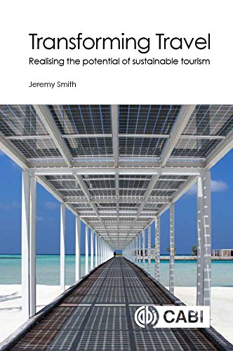 Transforming Travel: Realizing the Potential of Sustainable Tourism